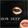 How Deep Is Your Love?_Deep house series_Vol 3
