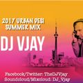 DJ Vjay - 2017 Urban Desi Summer Mix #15