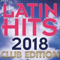 LATIN HITS 2018 CLUB EDITION