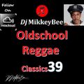 Old School Reggae Classics 39 (UB 40, Bob Marley,Steel Pulse, Musical Youth, and more)