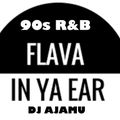 90s R&B Flava In Ya Ear