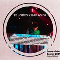 (Some of) The Best of 2021 (National Edition) - Te Jodes y Bailas DJ