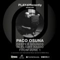 Paco Osuna - Live @ PLAYdifferently Showcase; Deeper Sounds In-Flight Radio (Ibiza, ES) - 20.06.2018