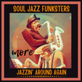Soul Jazz Funksters - More Jazzin' Around Again