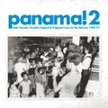 Panama! 2 | Latin Sounds, Cumbia, Tropical & Calypso Funk On the Isthmus 1967-77