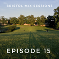 Bristol Mix Sessions - Episode 15