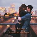 Night Sessions - Unconditional Love