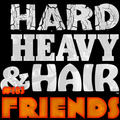 183 – Friends – The Hard, Heavy & Hair Show with Pariah Burke