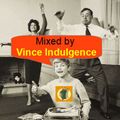 VINCE - Indulgence 2018 - Volume 02 - Petit Bazar Electro PlayList Mixed By Vince