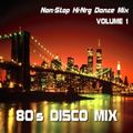 80s DISCO MIX - VOLUME 1 (Non-Stop Hi-Nrg Dance Mix) various artists