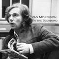 The Essence of Early Van Morrison: In The Beginning