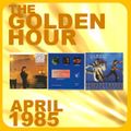 GOLDEN HOUR : APRIL 1985