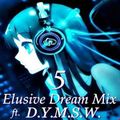 Elusive Dream Mix Vol. 5 ft DYMSW