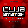 Club System - The Lost Traxx Vol.02 (Aout 2022)