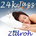 24k Jazz with Zidroh