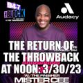 MISTER CEE THE RETURN OF THE THROWBACK AT NOON 94.7 THE BLOCK NYC 3/30/23