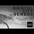 Bristol City Sewers: 27th October '22