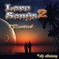 Love Songs 2 ~ Remixed