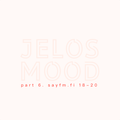 Jelo's Mood pt.6 26.8.2020