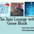 The Jazz Lounge with Grace Black 27th December 2021