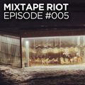 Mixtape Riot #005