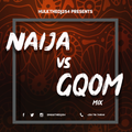 Naija vs Gqom (shaku vs gwara) vol2