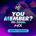 You Member (90s & 2000s)