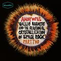 Andy Votel's Gallic Magnetic & The Fractional Crystallisation Of Space Rock Part 2