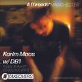 Karim Maas TAKEOVER w/ DB1 - Threads*MANCHESTER - 16-Apr-21