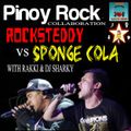 PINOY ROCK COLLABORATION ( Rocksteddy vs Sponge Cola)