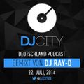 DJ Ray-D - DJcity DE Podcast - 22/07/14