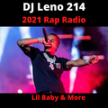 2021 Rap Radio- Lil Baby,Lil Wayne, Dirk, Polo G, Rod Wave & More -DJ Leno214