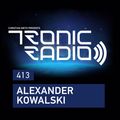Tronic Podcast 413 with Alexander Kowalski (Classics Set)