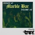 Fridays @ Marble Bar: Volume #8 - Mixed By Dj Trey (2024) :: Old School // R&B // Soul // Reggae