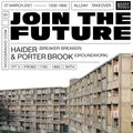 Join The Future: Hardbeat & Bassline w/HAIDER & PORTER BROOK: 7th March '21