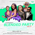 BLENDED PARTY ( AFRICAN STYLE EDITION) - DJ BLEND / Nadia, Sauti sol, Femi One, Wizkid, Zuchu)...