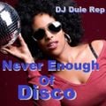 Disco Never Enough