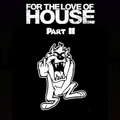 For the Love of House 2019 | Part II
