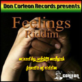 Feelings Riddim (don corleon records 2010) Mixed By SELEKTA MELLOJAH FANATIC OF RIDDIM