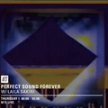 Perfect Sound Forever w/ Laila Sakini - 19th November 2015