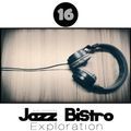 Jazzy Instrumental Hip Hop - Underground Hip Hop - Trip Hop - Downtempo - Jazz Bistro Exploration 16