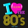 I Love the 80's - Trip Mix