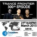 Dreamy - Trance Frontier 300th Episode Celebrations 2015 - March - 21
