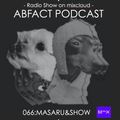 ABFACT PODCAST 066:MASARU&SHOW From Japan