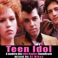 Teen Idol | A Modern Day John Hughes Soundtrack | DJ Mikey