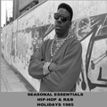 Seasonal Essentials: Hip Hop & R&B - 1985 Pt 5: Holiday Styles