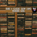Rare & Classic Slow Jams (Modern Soul)