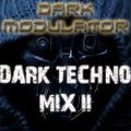 DARK TECHNO MIX II From DJ DARK  MODULATOR