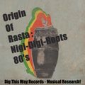 Origin Of Rasta : Nigi-Digi-Roots 80's [Dig This Way Records Archive]