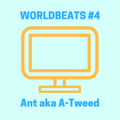 Ant aka A-Tweed (Jungla EST) - Worldbeats #4 - 03/04/19